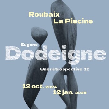 Exposition Rétrospective Dodeigne, Le Piscine Roubaix